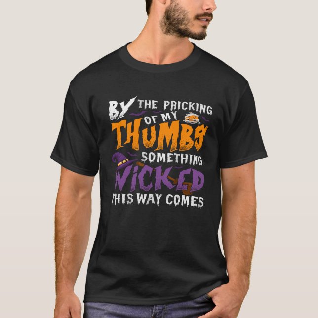 By The Pricking Of My Thumbs Something Wicked This T-Shirt (Front)