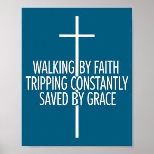 By Walking Faith Tripping Constantly Saved Poster
