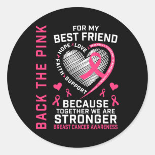 Byck The Pink Best Friend Breast Cancer Awareness Classic Round Sticker