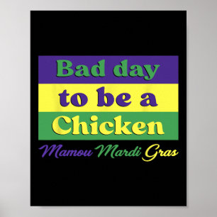 Byd Day To Be A Chicken Mamou Mardi Gras Funny Car Poster