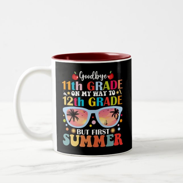 Bye 11th Grade Hello 12th Grade But First Summer Two-Tone Coffee Mug (Left)