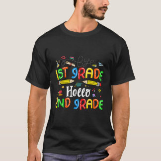 Bye 1St Grade Hello 2Nd Grade Back To School Teach T-Shirt