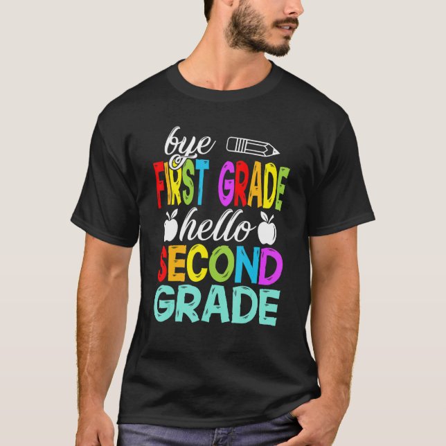 Bye 1st Grade Hello Second Grade Here I Come T-Shirt (Front)