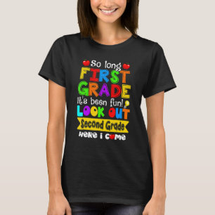 Bye 1st Grade Look Out Second Grade Here I Come 1 T-Shirt