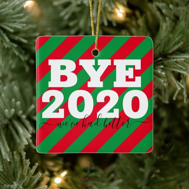 Bye 2020 We've had better Ceramic Ornament (Tree)