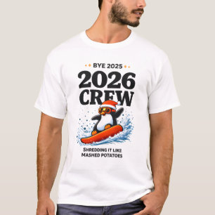 Bye 2025 2026 Crew Snowboarding Penguin New Year T-Shirt