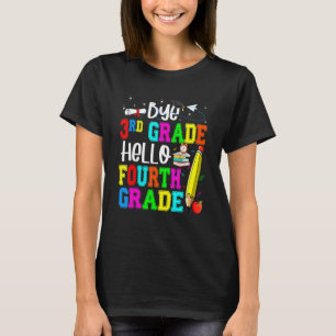 Bye 3rd Grade Hello Fourth Grade Back To School T-Shirt