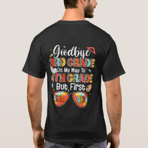 Bye 3Rd Grade On My Way To 4Th Grade Last Day Of S T-Shirt