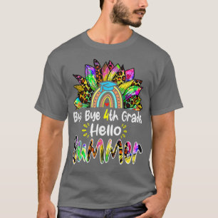 Bye 4th Grade Hello Summer color Rainbow Sunflower T-Shirt
