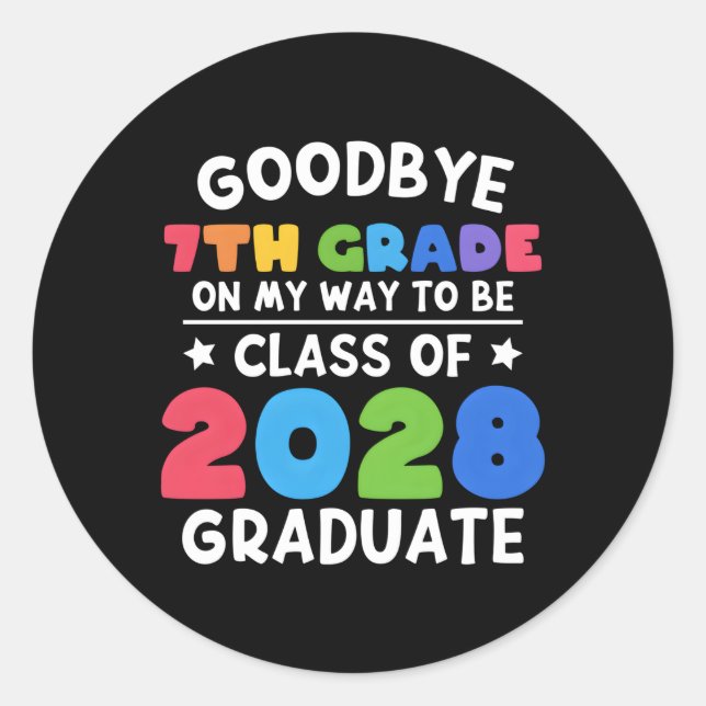 Bye 7Th Grade Class Of 2028 Graduate 7Th Grade Classic Round Sticker (Front)