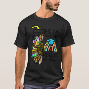 Bye 9th Grade Hello 10th Grade Sunflower Rainbow T T-Shirt