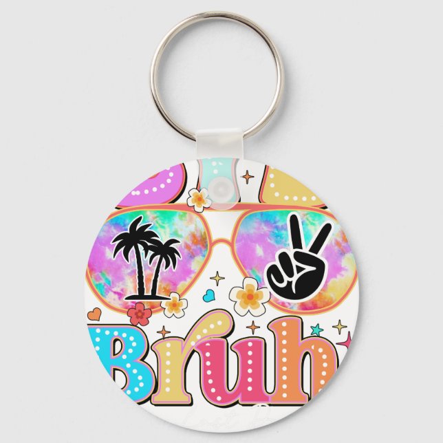 bye bruh happy last day key ring (Front)