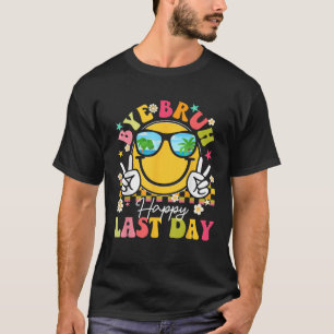 Bye Bruh Happy Last Day Of School Teacher Boys Gir T-Shirt
