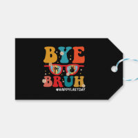 Bye Bruh Teacher Happy Last Day of School Summer 