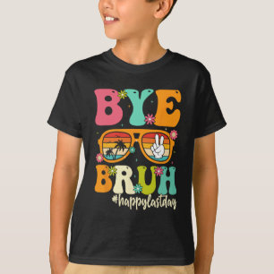 Bye Bruh We Out Last Day Of School Students Teache T-Shirt
