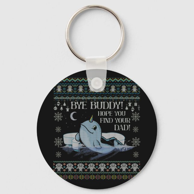 Bye Buddy H ope You Find Your Dad Ugly Christmas Key Ring (Front)