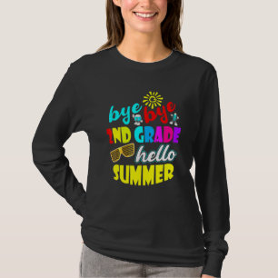 Bye Bye 2nd Grade Hello Summer Outfit Last Day Of T-Shirt