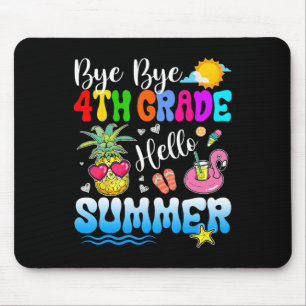 Bye Bye 4th Grade Hello Summer Graduation Teacher Mouse Mat