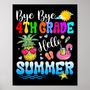 Bye Bye 4th Grade Hello Summer Graduation Teacher  Poster