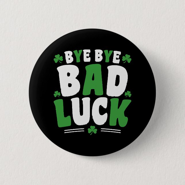 Bye Bye Bad Luck 6 Cm Round Badge (Front)