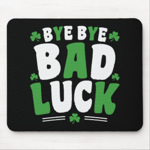 Bye Bye Bad Luck Mouse Mat