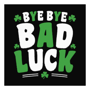 Bye Bye Bad Luck Photo Print