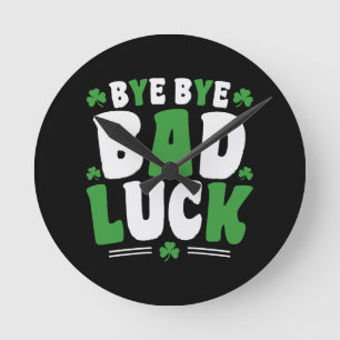 Bye Bye Bad Luck Round Clock