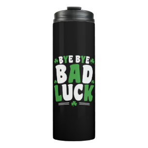 Bye Bye Bad Luck Thermal Tumbler