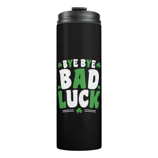 Bye Bye Bad Luck Thermal Tumbler (Front)