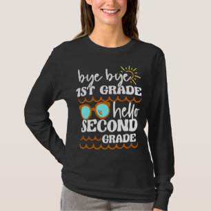 Bye Bye First Grade Hello Second Grade Kids 1st Gr T-Shirt