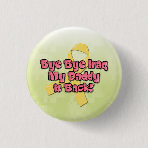 Bye Bye Iraq My Daddy is Back Button