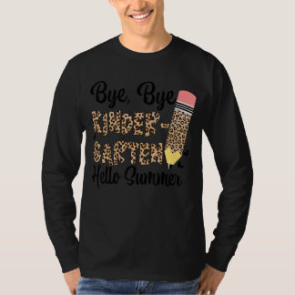 Bye Bye Kindergarten Hello Summer Last Day Of Scho T-Shirt