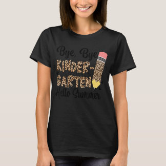 Bye Bye Kindergarten Hello Summer Last Day Of Scho T-Shirt