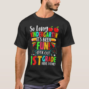 Bye Bye Kindergarten Look Out 1st Grade Cute First T-Shirt