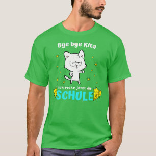 Bye bye Kita Ich Rocke Jetzt Die Schule Schulkind T-Shirt