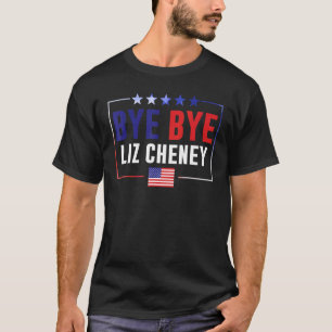 Bye Bye Liz Cheney American Flag Men Women Anti Li T-Shirt