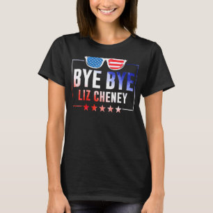 Bye Bye Liz Cheney US Flag Sunglasses Anti Liz Che T-Shirt