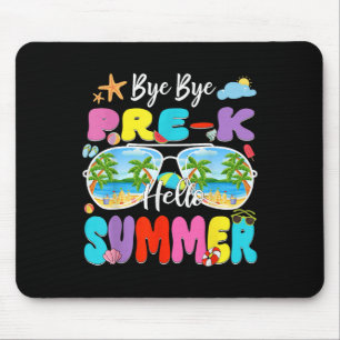 Bye Bye Pre K Hello Summer Funny Last Day Of Schoo Mouse Mat