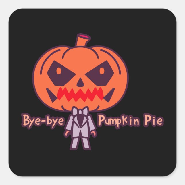Bye Bye Pumpkin Pie Square Sticker (Front)