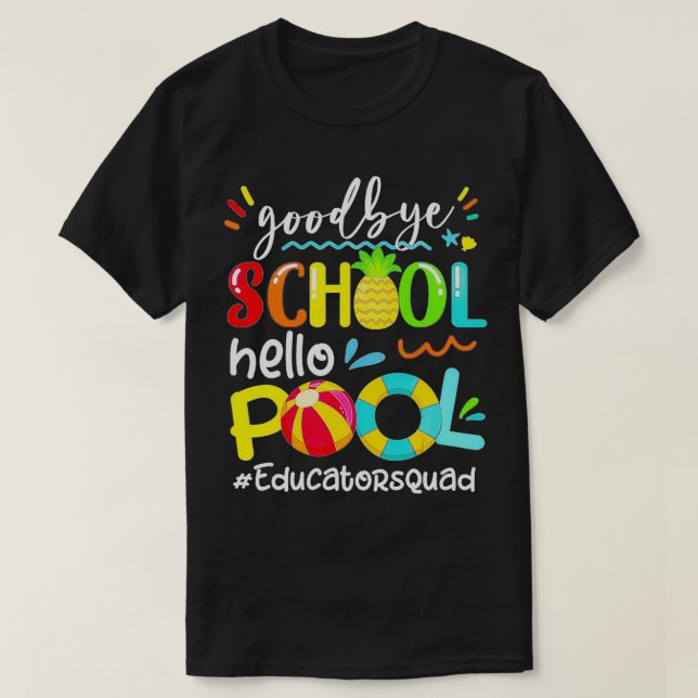 Bye Bye School Hello Pool Educator Summer Pineappl T-Shirt (Design Front)