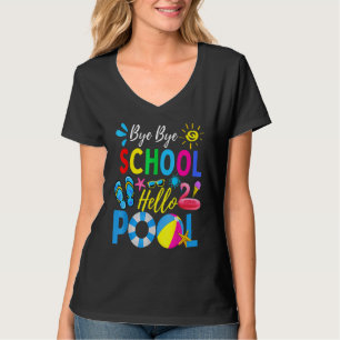 Bye Bye School Hello Pool Last Day Of School 2022 T-Shirt