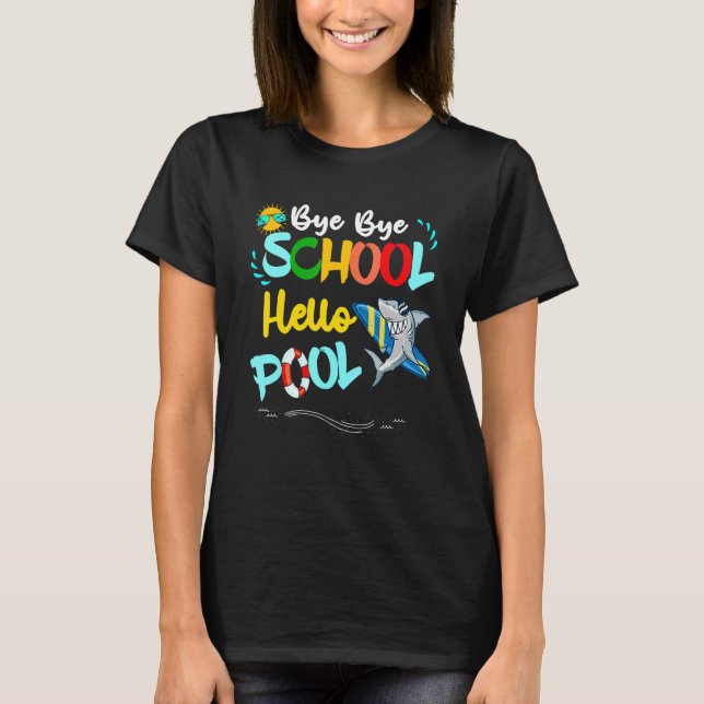 Bye Bye School Hello Pool  Sea Surfing Sunglasses  T-Shirt (Front)