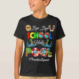 Bye Bye School Hello Pool Shirt Teacher Squad