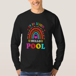 Bye Bye School Hello Pool Summer Teacher T-Shirt