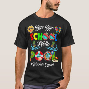 Bye Bye School Hello Pool Teacher Squad Summer Tea T-Shirt