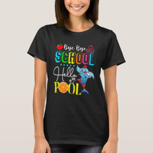 Bye Bye School Hello Pool Tees Lifeguard Shark Te
