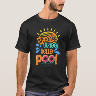 Bye Bye School Hello Pool Watermelon Summer Vacati T-Shirt