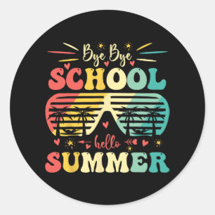 Bye Bye School Hello Summer Happy Last Day Of Scho Classic Round Sticker