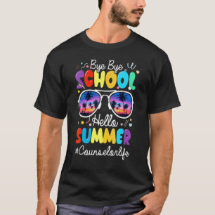 Bye Bye School Hello Summer Last Day School Coun T-Shirt