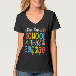 Bye Bye School Hello Summer Time Popsicle Ice Last T-Shirt